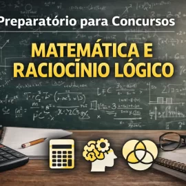 Preparatório para Concursos - Matemática e Raciocínio Lógico